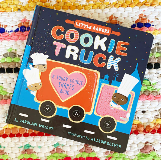 Cookie Truck: A Sugar Cookie Shapes Book | Caroline Wright