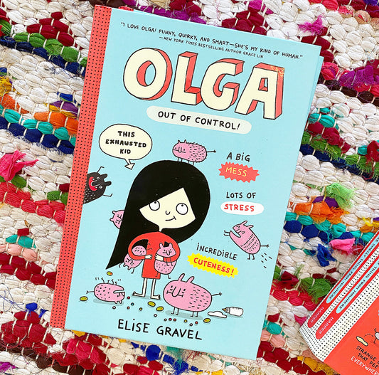 Olga: Out of Control! (Olga #3) | Elise Gravel