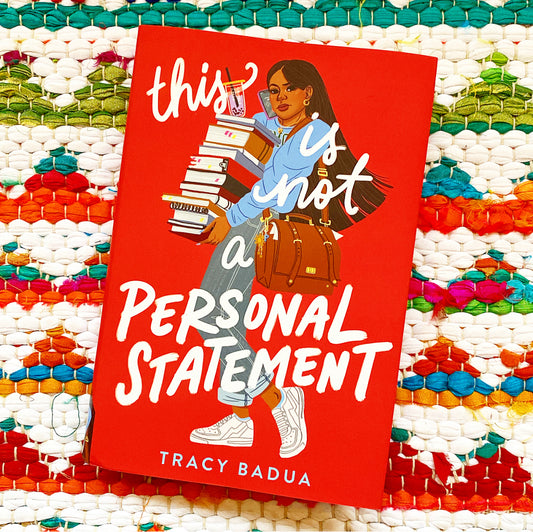 This Is Not a Personal Statement | Tracy Badua