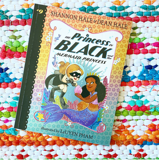 The Princess in Black and the Mermaid Princess [paperback] | Shannon & Dean Hale, Pham