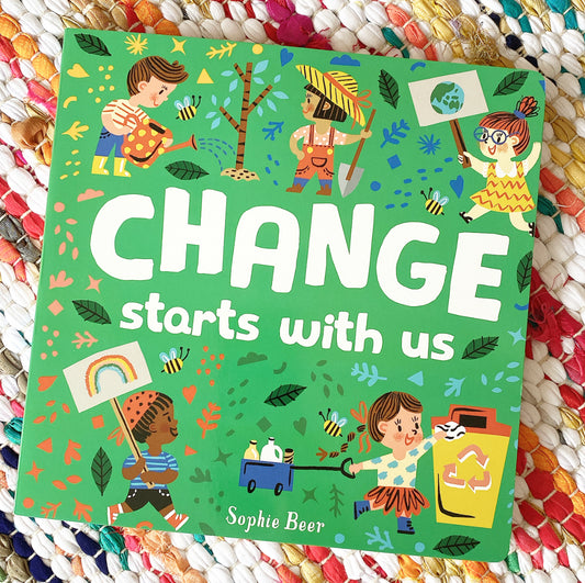 Change Starts with Us | Sophie Beer