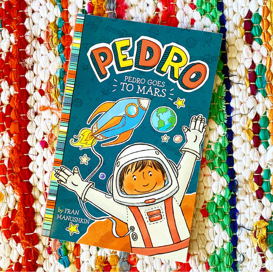 Pedro Goes to Mars | Fran Manushkin, Lyon