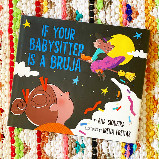 If Your Babysitter Is a Bruja | Ana Siqueira, Freitas