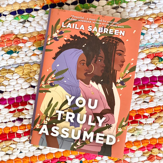 You Truly Assumed [hardcover] | Laila Sabreen