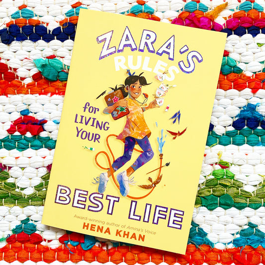 Zara's Rules for Living Your Best Life (Zara's Rules #3) | Hena Khan