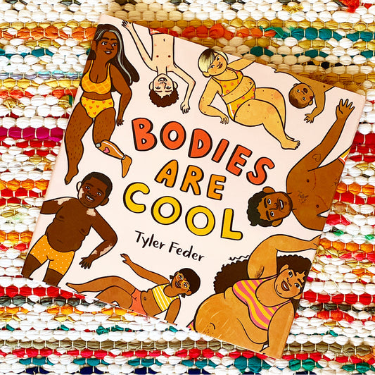 Bodies Are Cool | Tyler Feder