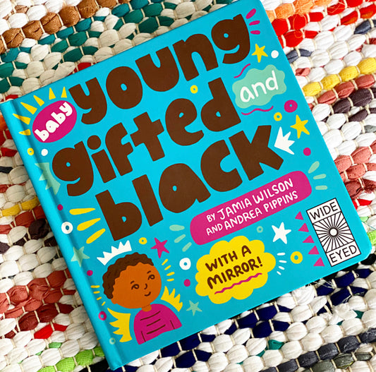 Baby Young, Gifted, and Black: With a Mirror! | Jamia Wilson (Author) + Andrea Pippins (Illustrator)