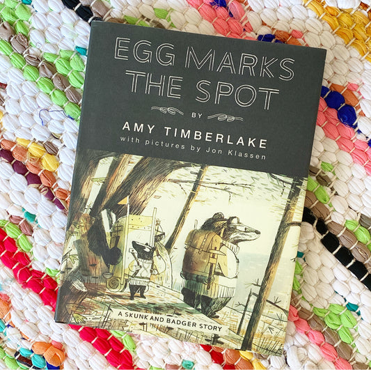 Egg Marks the Spot: A Skunk and Badger Story (Skunk and Badger #2) | Amy Timberlake (Author) + Jon Klassen (Illustrator)