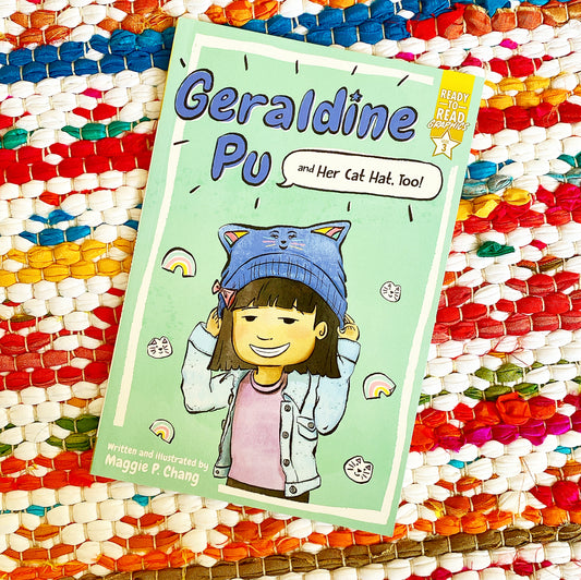 Geraldine Pu and Her Cat Hat, Too!: Ready-To-Read Graphics Level 3 | Maggie P. Chang