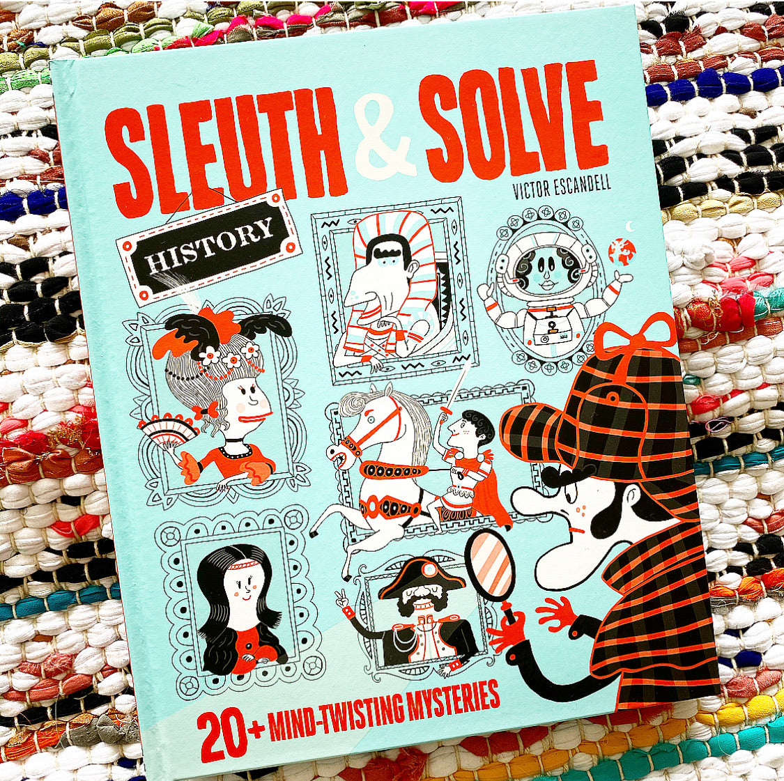 Sleuth & Solve: History: 20+ Mind-Twisting Mysteries | Ana Gallo